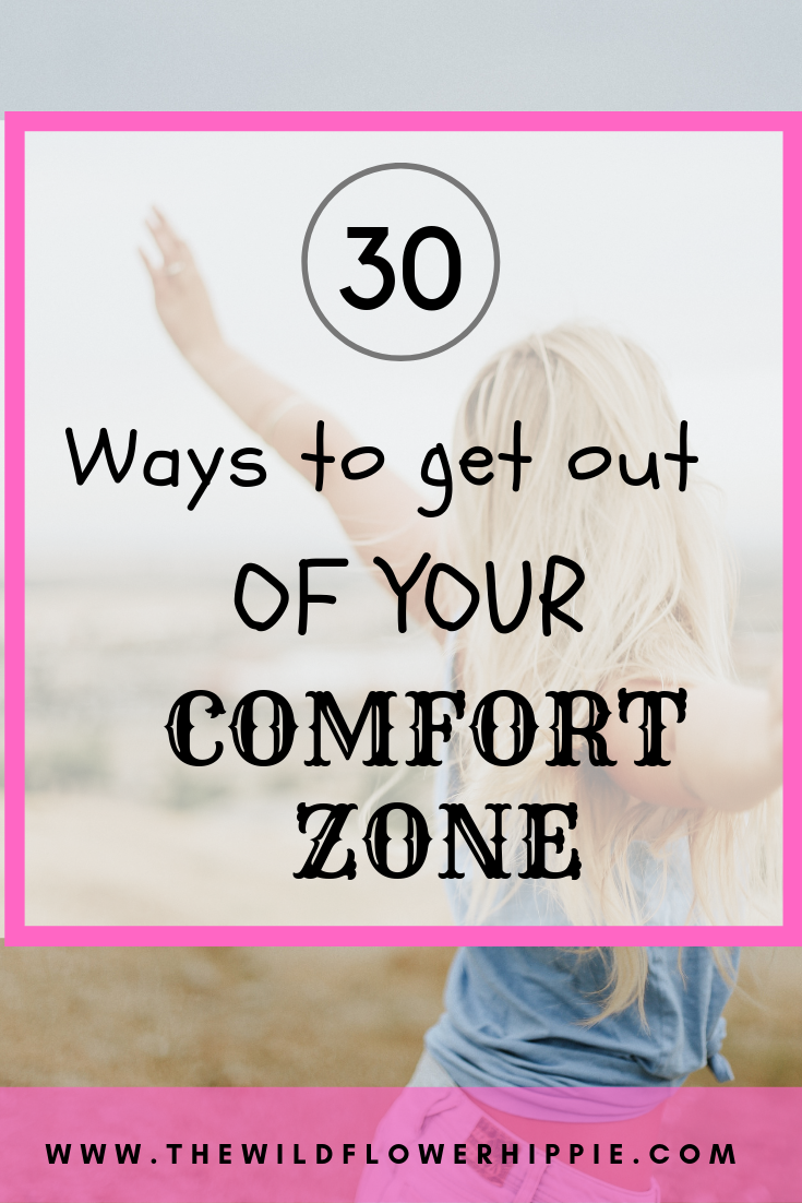 30 Ways To Get Out Of Your Comfort Zone (2) - The Wildflower Hippie